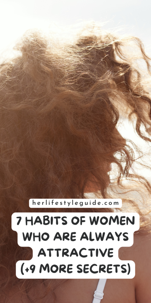 a pin that says in a large font 7 habits of women who are always attractive