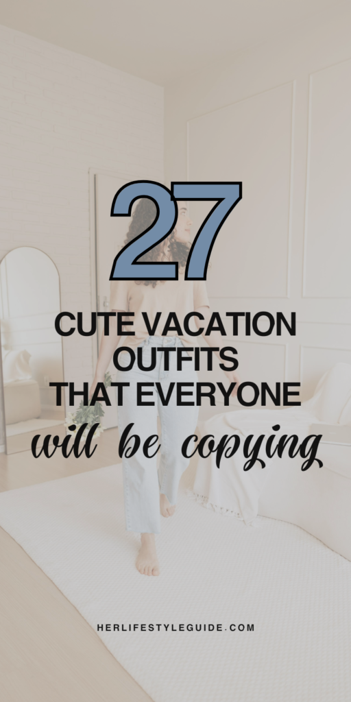 a pin that says in a large font cute vacation outfits