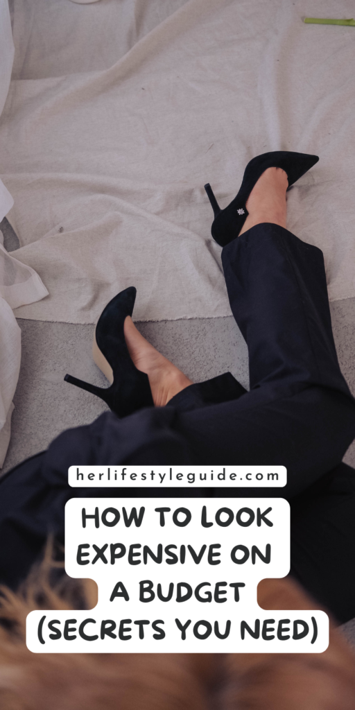 a pin that says in a large font how to look expensive on a budget